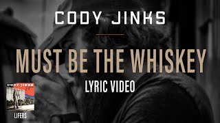 Cody Jinks Must Be The Whiskey