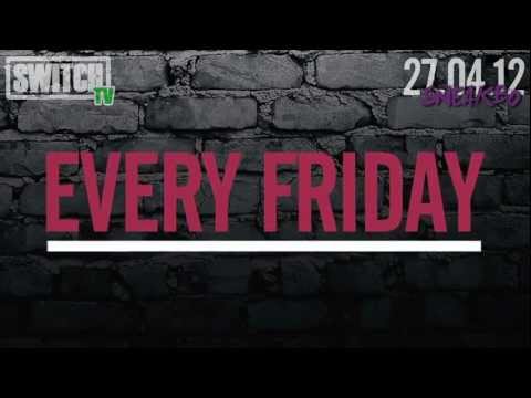 Switch | 27.04.12 (Sneakbo)