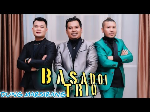 BASADOi TRiO - DUNG MARSIRANG