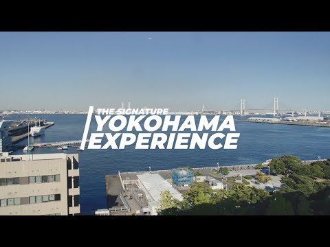 THE SIGNATURE YOKOHAMA EXPERIENCE