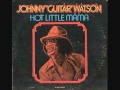 Johnny Guitar Watson - Hot Little Mama
