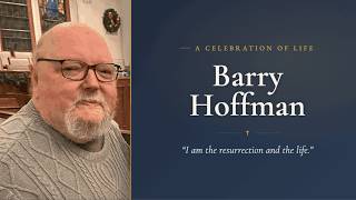Celebration of Life: Barry Hoffman