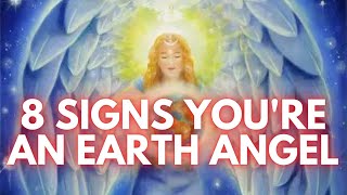 8 Signs That You&#39;re An Earth Angel
