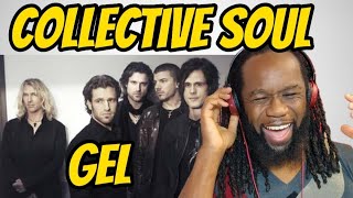 COLLECTIVE SOUL Gel Reaction - These guys sent shock waves through my body! First time hearing