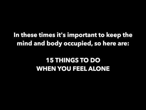 15 Things To Do When You Feel Alone