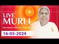 Live Murli 16-05-2024 by BK Asha Didi from Om Shanti Retreat Centre, Delhi-NCR