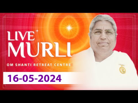 Live Murli 16-05-2024 by BK Asha Didi from Om Shanti Retreat Centre, Delhi-NCR
