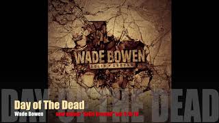 Wade Bowen - Day Of The Dead | Solid Ground | Wade Bowen