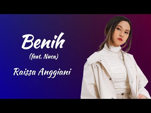 Benih (feat. Nuca) - Raissa Anggiani (Lirik Lagu Indonesia)