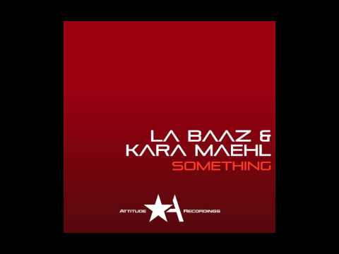 La Baaz & Kara_Maehl  -  Something (Attitude Records)