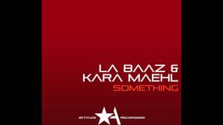 La Baaz & Kara_Maehl  -  Something (Attitude Records)