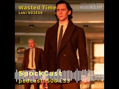 Spockcast- Wasted Time - Loki Season 2 Finale thumbnail