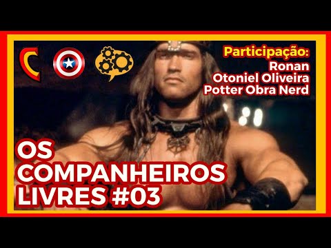 OS COMPANHEIROS LIVRES - CONAN & CULTURA POP