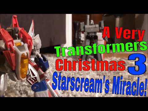 A Very Transformers Christmas 3: Starscream's Miracle (A Holiday Stop Motion)