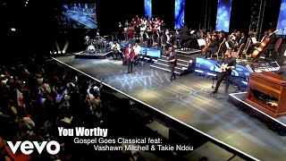 VaShawn Mitchell Presents - You Are Worthy/Holy (feat. VaShawn Mitchell &amp; Takie Ndou) (...