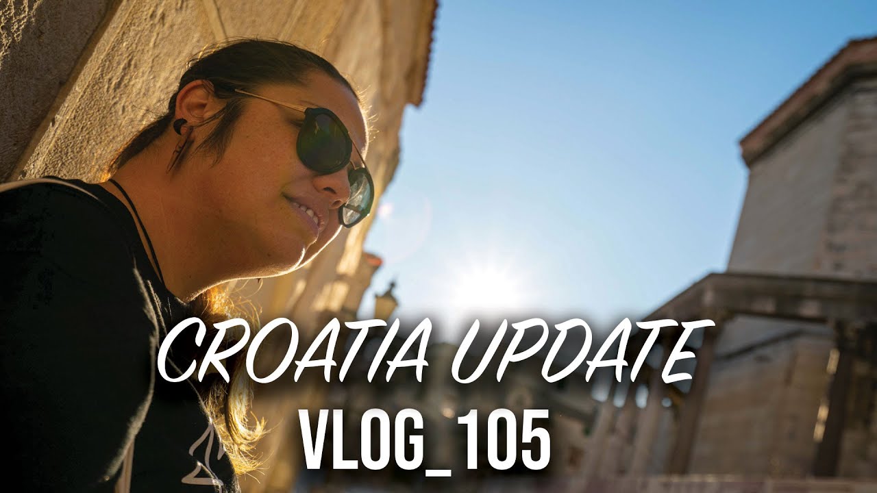 Croatia Update VLOG_105