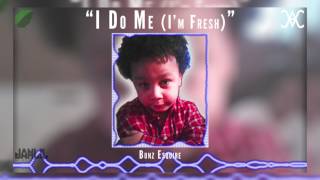 Bunz Esquire- "I Do Me"  (Clean Version) Produced by Jahlil Beats