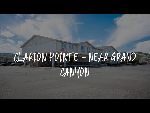Clarion Pointe - Near Grand Canyon Review - Williams , United States of America