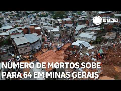 MG: Número de mortos sobe para 64 e tempo segue instável