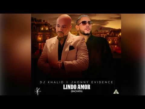 Dj Khalid X Jhonny Evidence - Lindo Amor (Bachata)