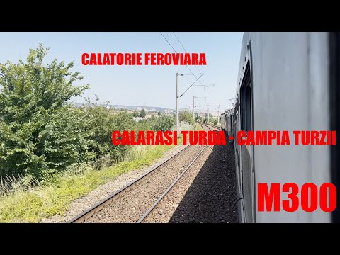CALATORIE FEROVIARA pe M300 intre Calarasi Turda si Campia Turzii