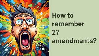 How to remember 27 amendments?