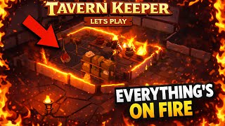 My Tavern Is Burning | Tavern Keeper Early Access EP 5