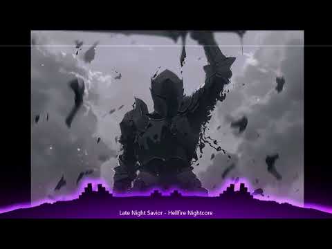 Late Night Savior - Hellfire Nightcore