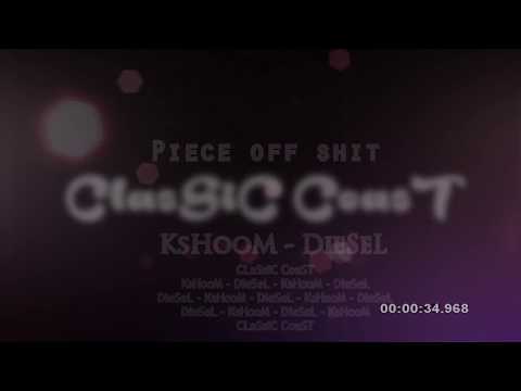 CLaSsiC CoaST | Piece Off Shit | KsHooM & DieSeL
