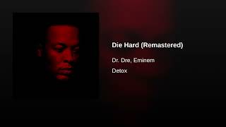 Dr. Dre - Die Hard (ft. Eminem) [Remastered]