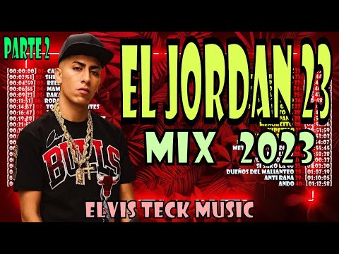 MIX EL JORDAN 23 2023 PARTE 2 || LO MEJOR DE @ElJordan23 2023
