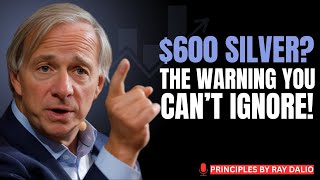 $600 SILVER PRICE WARNING! SILVER STACKERS WILL BE MILLIONAIRES SOON – A CRITICAL MACRO | RAY DALIO