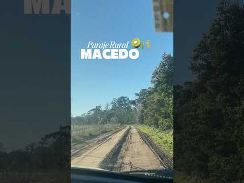 MACEDO, un paraje rural con mucha historia!