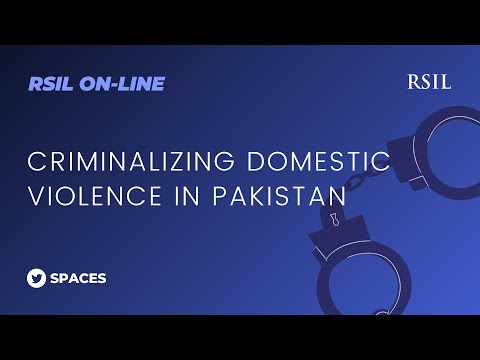 Criminalizing Domestic Violence in Pakistan
