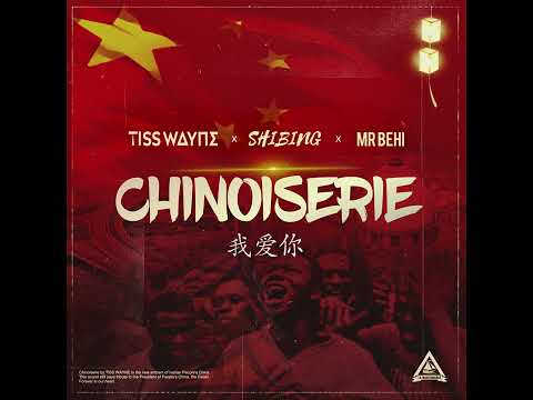 CHINOISERIES - TISS WAYNE x SHIBING x MR BEHI