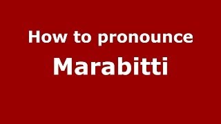 How to pronounce Marabitti
