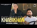 Khabikhan Official Video Harf Cheema Sudesh Kumari Mahi Sharma New Punjabi Songs 2025