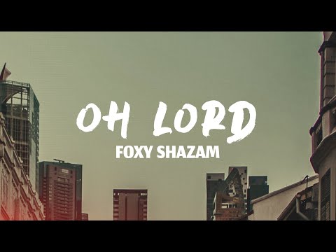 Foxy Shazam - Oh Lord (Lyrics)
