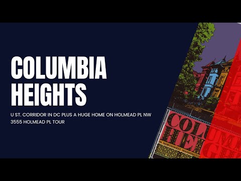 Columbia Heights, U St. Corridor in DC Plus A Huge Home on Holmead PL NW!