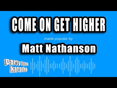 Matt Nathanson - Come On Get Higher (Karaoke Version)