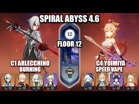 C1 Arlecchino Burning || C4 Yoimiya Vape - Spiral Abyss 4.6 Floor 12 Genshin Impact