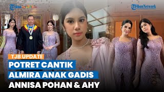 Disebut Mirip Anak Mulan Jameela, Intip Potret Cantik Almira Yudhoyono Putri Annisa Pohan & AHY