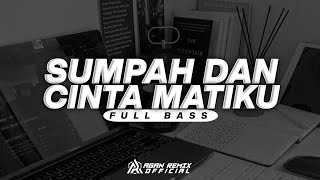Download lagu DJ SUMPAH DAN CINTA MATIKU - NIDJI || FULL BASS - AGAN REMIX mp3