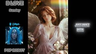 B LOVE - SUNDAY - (LYRICS VIDEO)