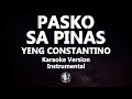 Pasko Sa Pinas Yeng Constantino Karaoke Version High Quality Instrumental