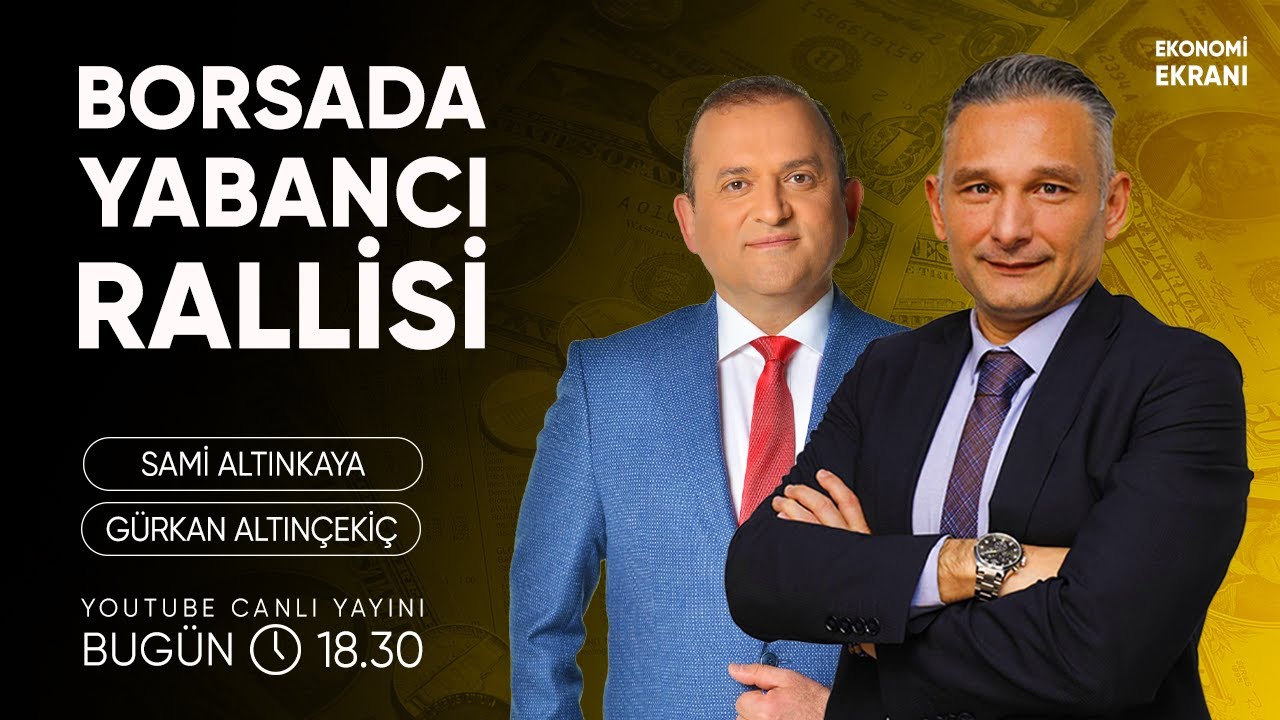 Borsada Yabancı Rallisi | Gürkan Altınçekiç | Ekonomi Ekranı