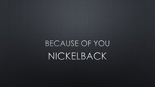 Nickelback | Because Of You (Lyrics)
