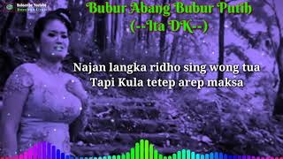 Download lagu Bubur Abang Bubur Putih (Lirik) - Ita DK mp3