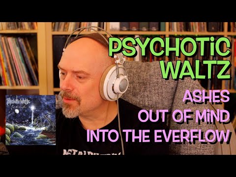 Psychotic Waltz: Ashes, Out Of Mind, Into the Everflow - Reaction