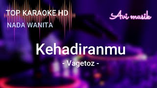 Download lagu Kehadiranmu - Vagetoz/Nada Wanita/Top karaoke HD mp3